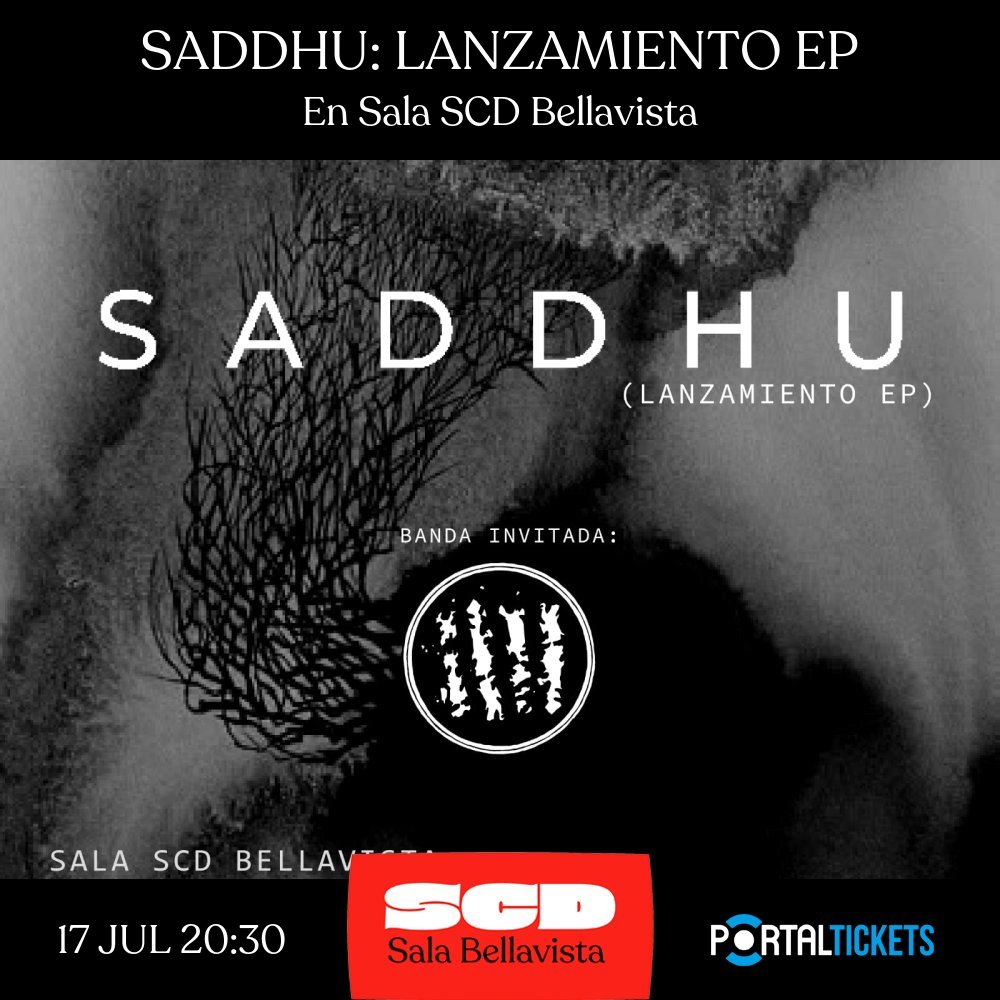 Flyer SADDHU: LANZAMIENTO EP EN SALA SCD BELLAVISTA