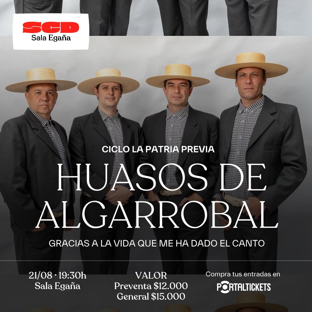 Flyer LOS HUASOS DE ALGARROBAL: GRACIAS A LA VIDA QUE ME HA DADO EL CANTO EN SALA SCD EGAÑA