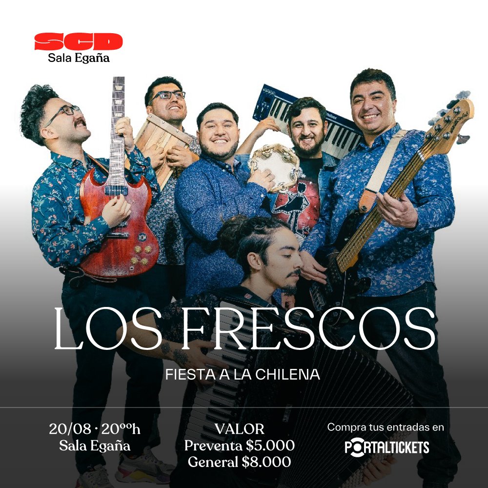 Flyer LOS FRESCOS: FIESTA A LA CHILENA EN SALA SCD EGAÑA