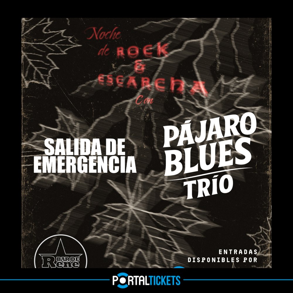 Flyer NOCHE DE ROCK & ESCARCHA: SALIDA DE EMERGENCIA + PAJARO BLUES TRÍO EN BAR DE RENÉ