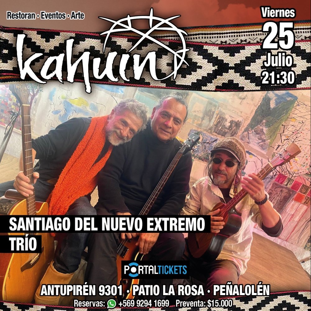 Flyer KAHUIN PRESENTA:  SANTIAGO DEL NUEVO EXTREMO TRÍO - VIERNES 25 JULIO
