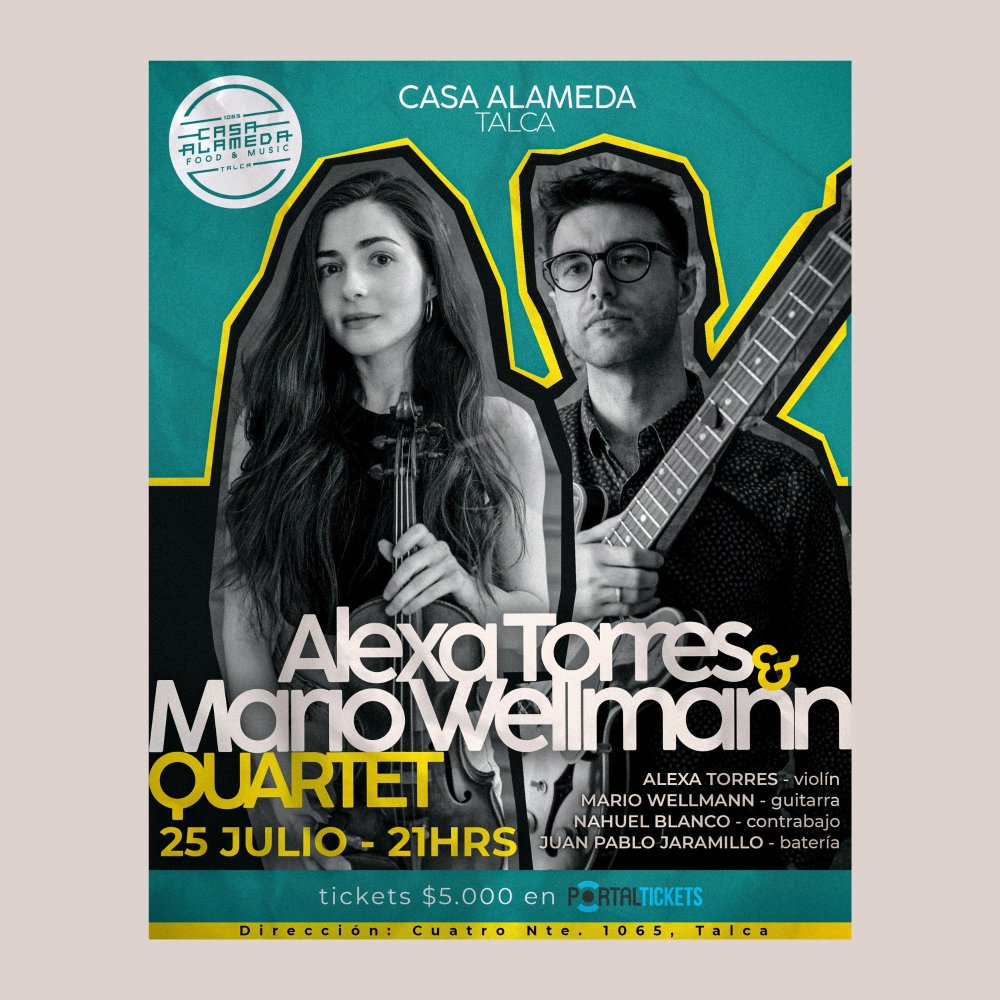 Flyer ALEXA TORRES & MARIO WELLMANN QUARTET EN CASA ALAMEDA, TALCA