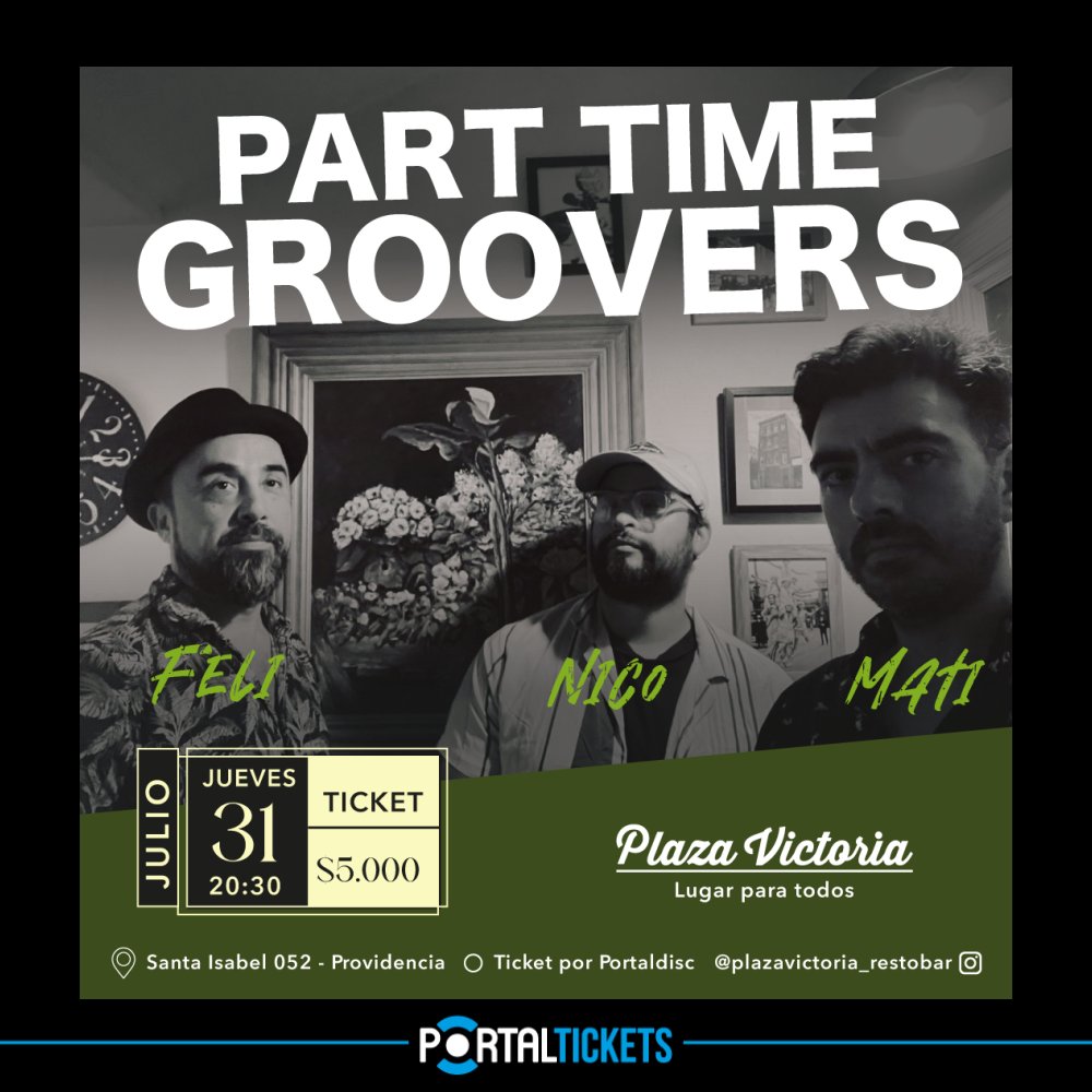 Flyer PART TIME GROOVERS EN PLAZA VICTORIA