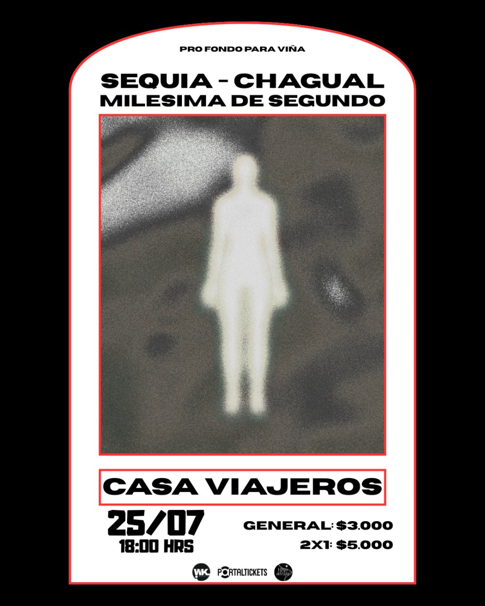 Flyer PRO FONDO PARA VIÑA: SEQUIA + MILESIMA DE SEGUNDO + CHAGUAL EN CASA VIAJEROS, LA SERENA