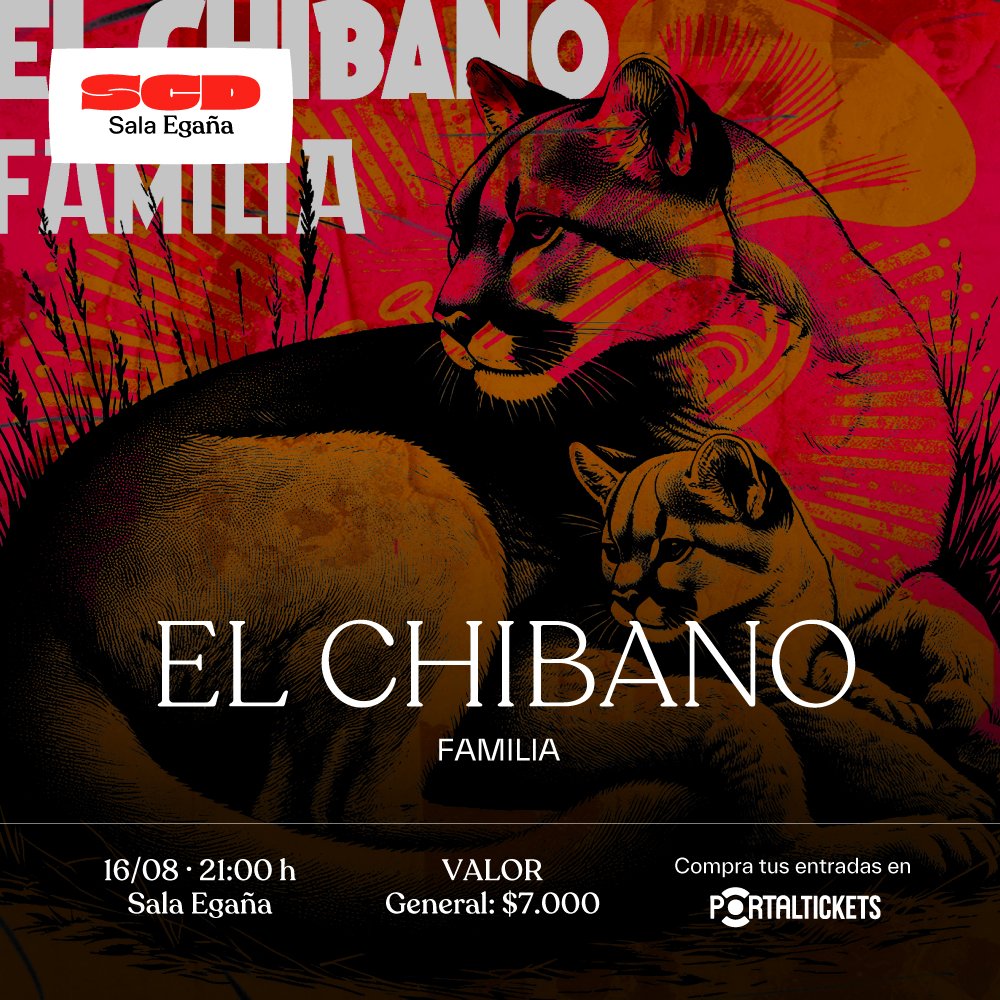 Flyer EL CHIBANO: PRESENTA FAMILIA EN SALA SCD EGAÑA