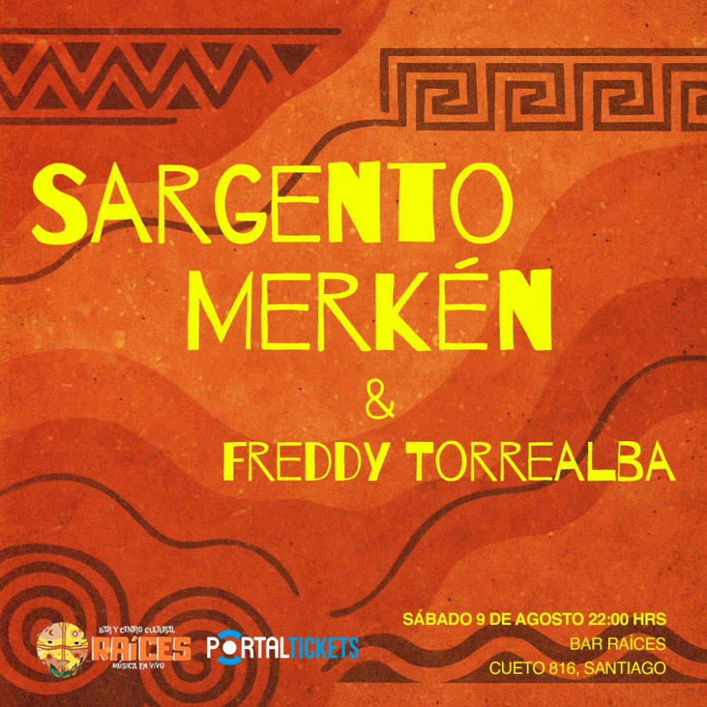 Flyer SARGENTO MERKÉN + FREDDY TORREALBA EN BAR RAÍCES