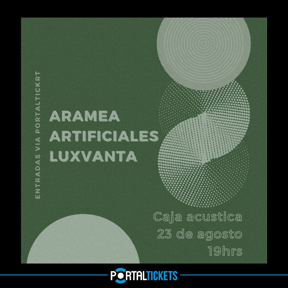Flyer ARTIFICIALES + LUXVANTA + ARAMEA EN CAJA ACÚSTICA