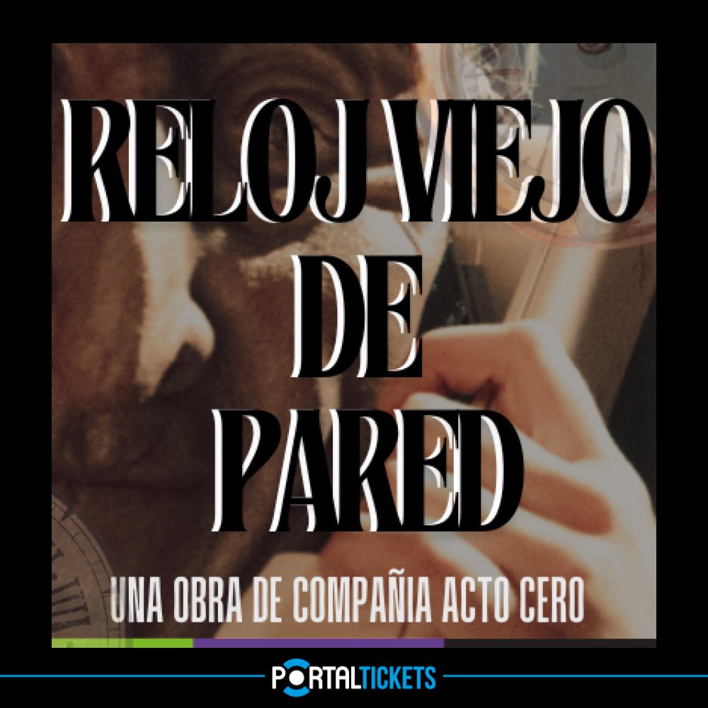 Flyer Evento OBRA: RELOJ VIEJO DE PARED EN SAN JOAQUÍN