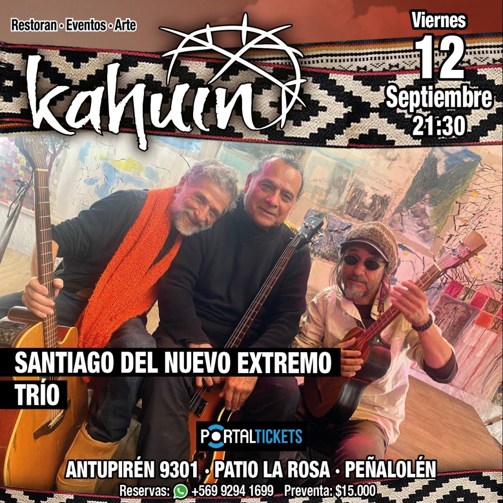 Flyer KAHUIN PRESENTA: SANTIAGO DEL NUEVO EXTREMO TRÍO