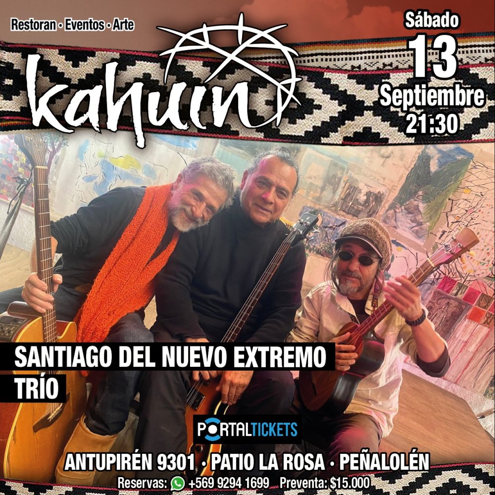 Flyer KAHUIN PRESENTA: SANTIAGO DEL NUEVO EXTREMO TRÍO