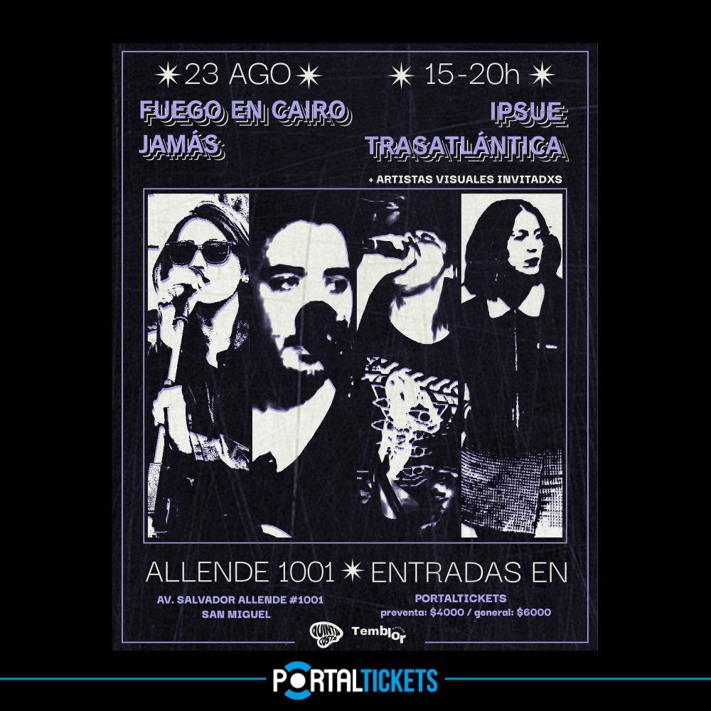 Flyer FUEGO EN CAIRO + IPSUE + TRASATLANTICA + JAMÁS EN ALLENDE 1001