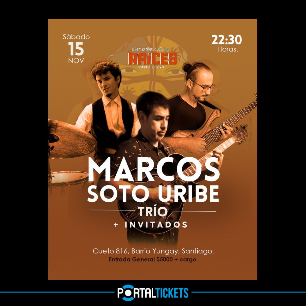 Flyer MARCOS SOTO URIBE TRÍO EN EL BAR RAÍCES