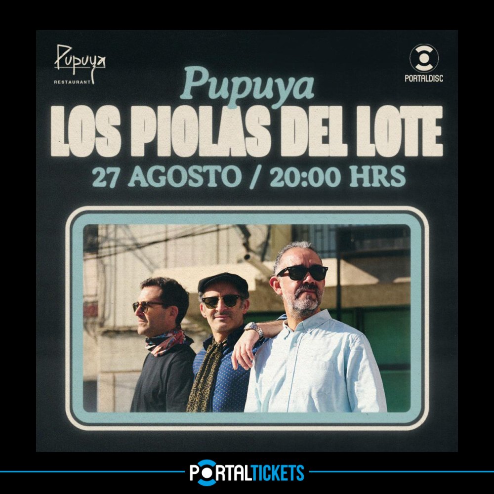 Flyer Evento LOS PIOLAS DEL LOTE EN PUPUYA RESTAURANT