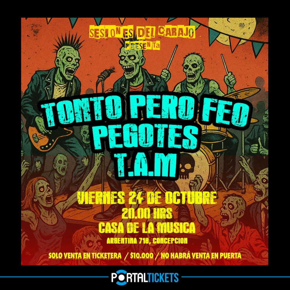 Flyer Evento TPF + TAM + PEGOTES EN CASA DE LA MÚSICA, CONCEPCIÓN