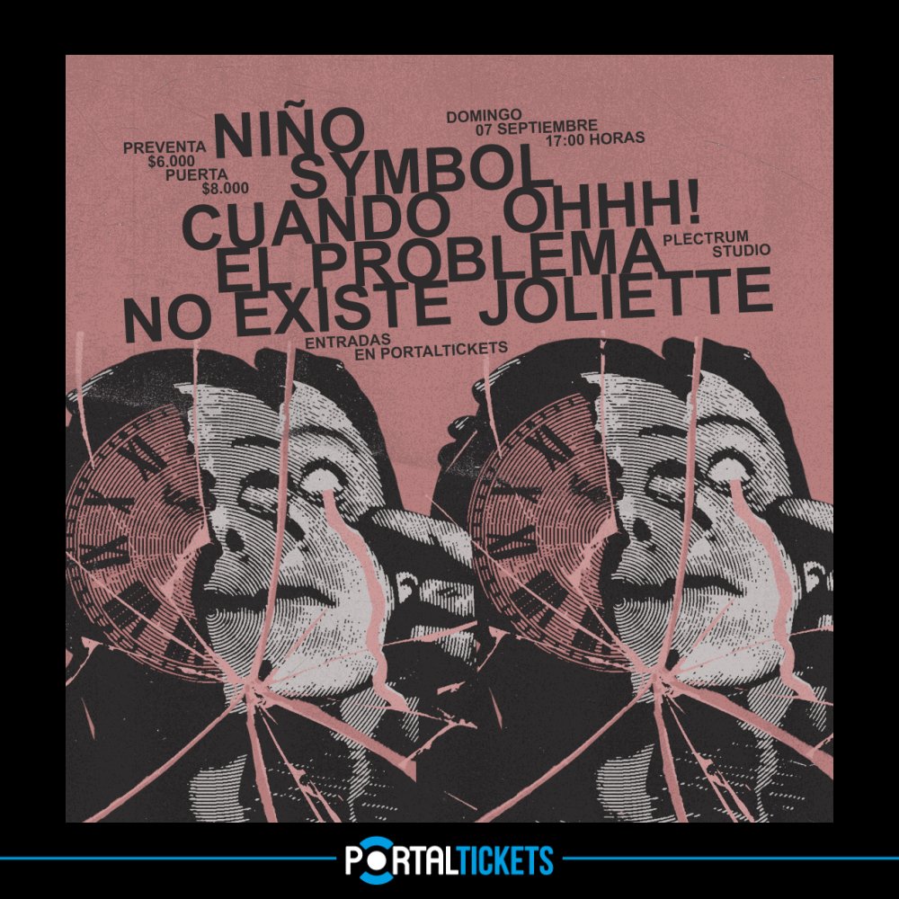 Flyer Evento JOLIETTE + NIÑO SYMBOL OHHH! + CUANDO EL PROBLEMA NO EXSITE EN PLECTRUM STUDIO