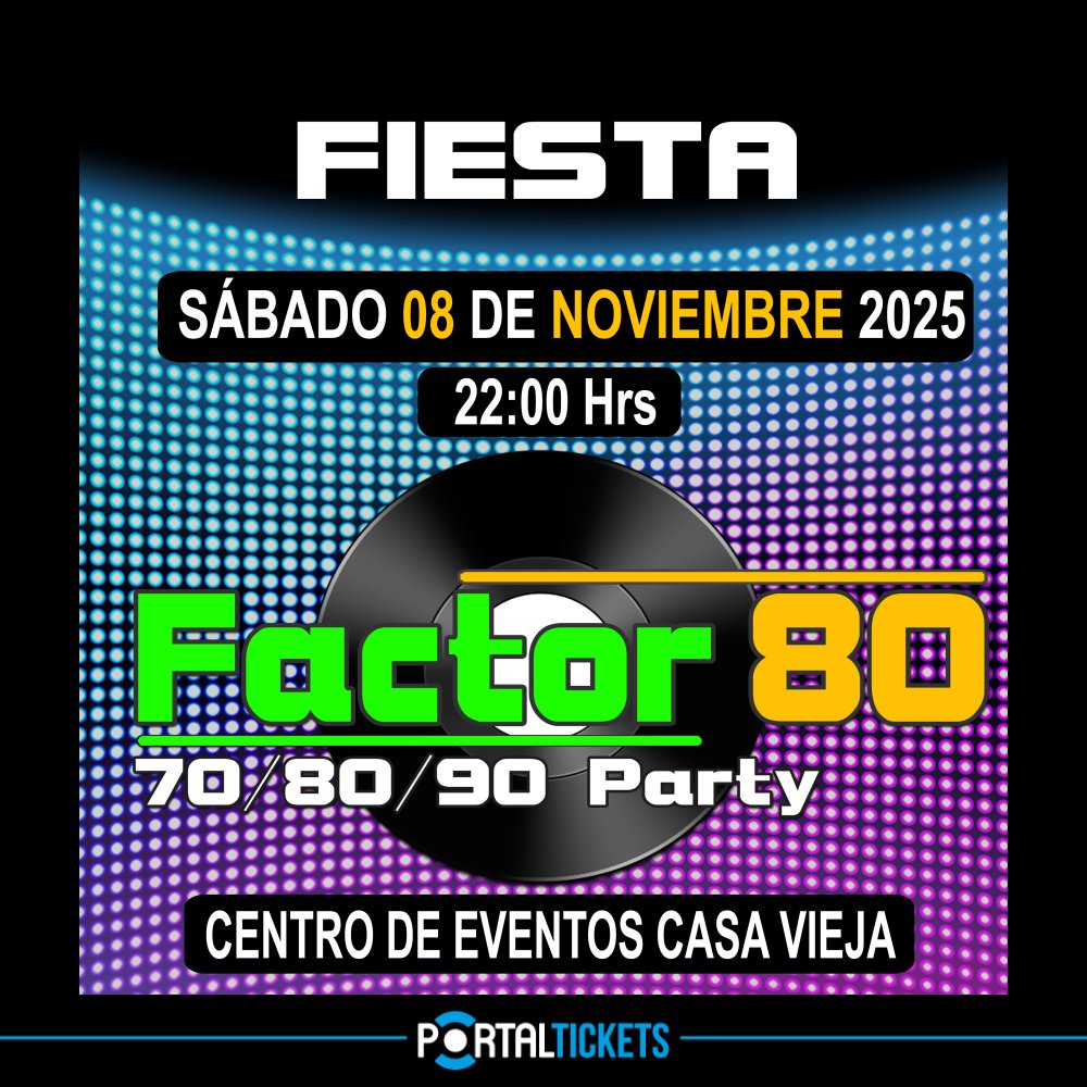 Flyer FIESTA FACTOR 80: CENTRO DE EVENTOS CASA VIEJA, PADRE LAS CASAS