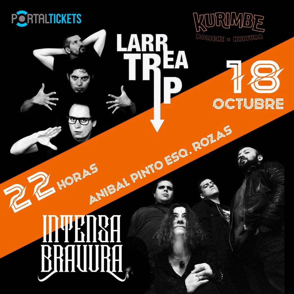 Flyer Evento INTENSA BRAVURA + LARREA TRIP EN KURIMBE, CONCEPCIÓN