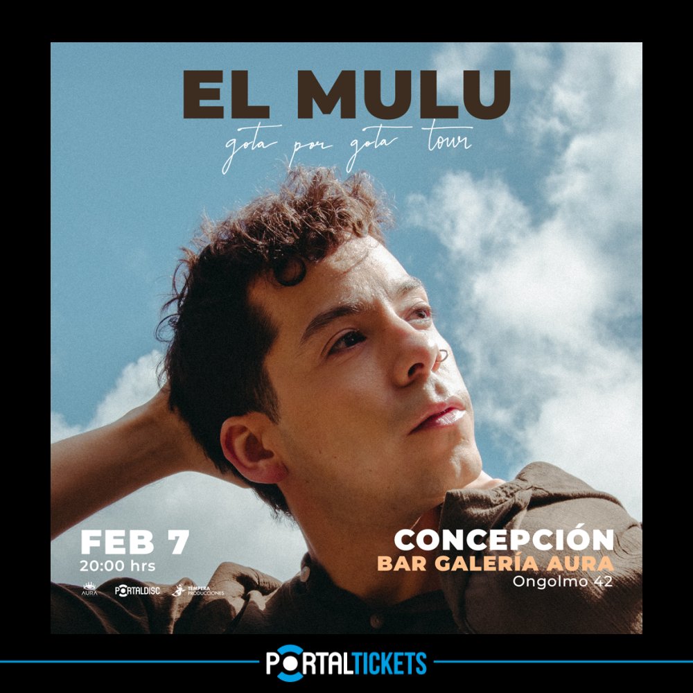 Flyer EL MULU EN CONCEPCIÓN - GOTA POR GOTA TOUR
