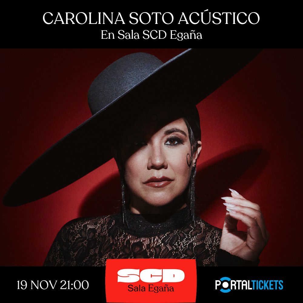 Flyer CAROLINA SOTO ACÚSTICO - CICLO AL ROJO EN SALA SCD EGAÑA