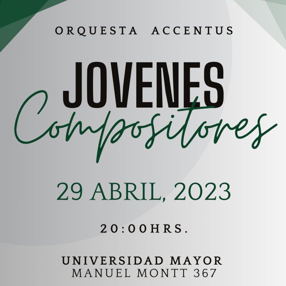 Flyer Evento ORQUESTA ACCENTUS PRESENTA: JÓVENES COMPOSITORES EN UNIVERSIDAD MAYOR