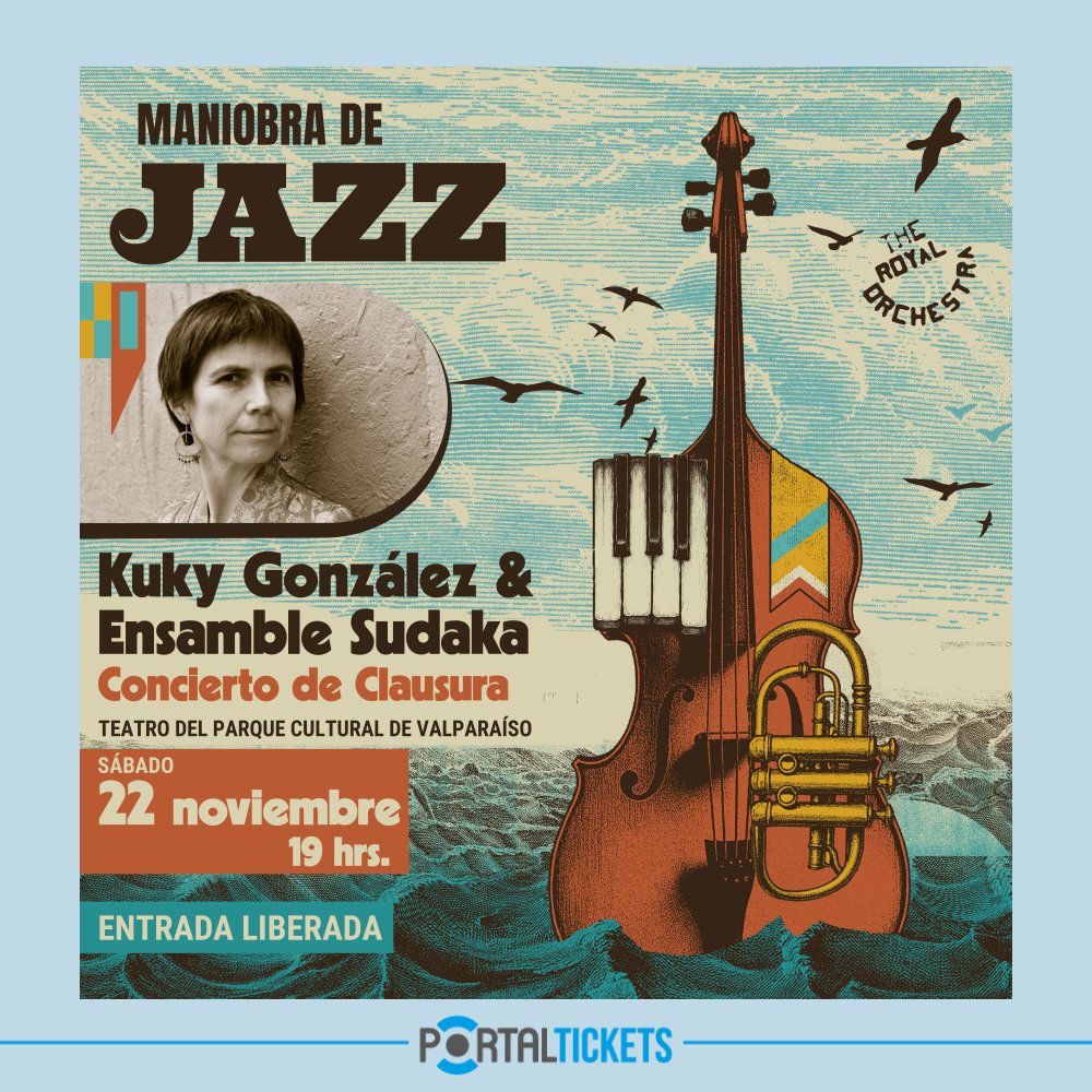 Flyer III VERSIÓN DE MANIOBRA DE JAZZ: KUKI GÓNZALEZ & ENSAMBLE SUDAKA PARQUE CULTURAL DE VALPARAÍSO