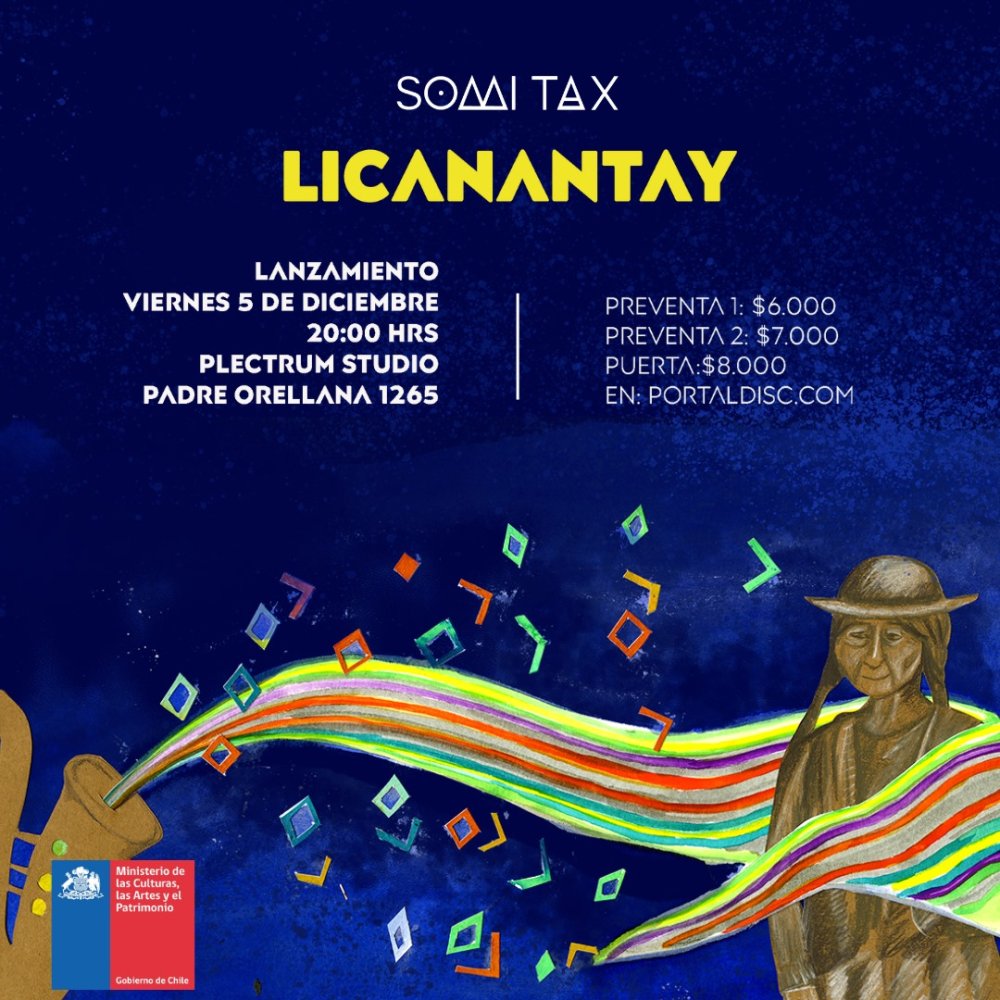 Flyer SOMI TAX: LANZAMIENTO DE DISCO LICKANANTAY EN PLECTRUM