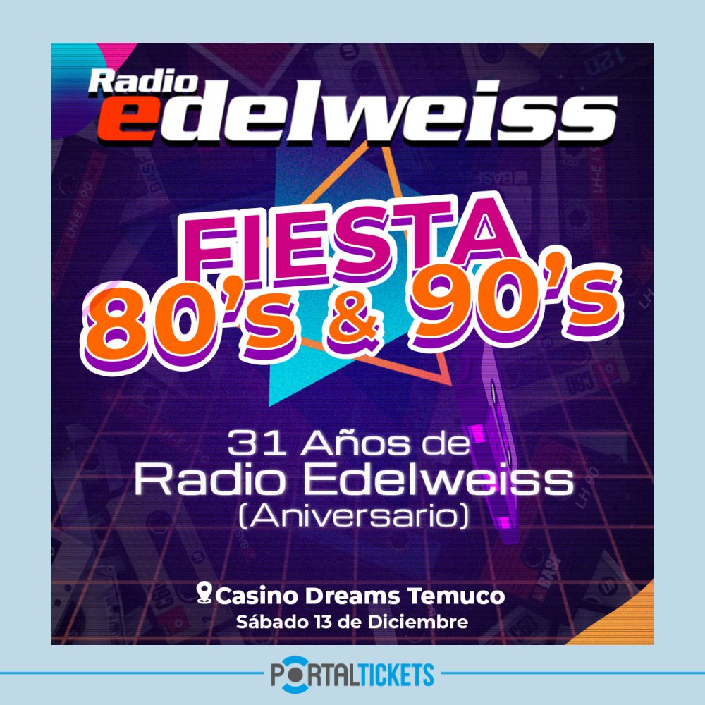 Flyer Evento FIESTA ANIVERSARIO: 31 AÑOS DE RADIO EDELWEISS EN CASINO DREAMS, TEMUCO