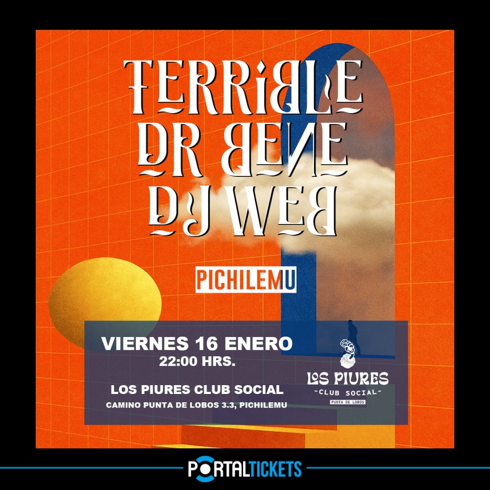Flyer TERRIBLE + DR. BENE + DJ WEB EN LOS PIURES CLUB SOCIAL, PICHILEMU