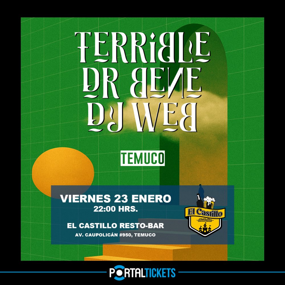 Flyer Evento TERRIBLE + DR. BENE + DJ WEB EN EL CASTILLO RESTOBAR, TEMUCO