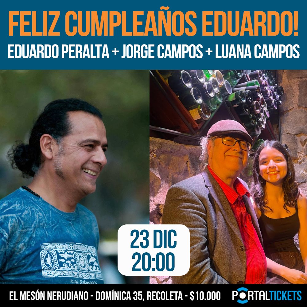 Flyer EDUARDO PERALTA + JORGE CAMPOS + LUANA CAMPOS: FELIZ CUMPLEAÑOS EN EL MESÓN NERUDIANO