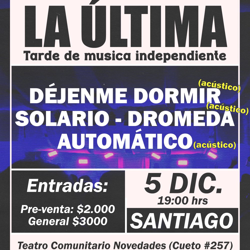Flyer Evento LA ÚLTIMA TARDE DE MÚSICA INDEPENDIENTE EN TEATRO NOVEDADES