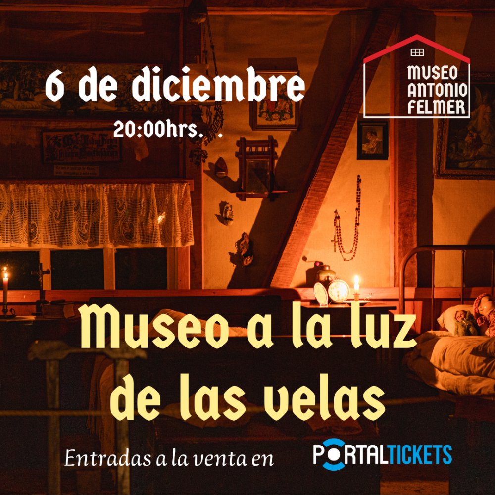 Flyer Evento MUSEO A LA LUZ DE LAS VELAS EN MUSEO ANTONIO FELMER DE PUERTO VARAS - 06 DE DICIEMBRE DE 2025, 20:00 HORAS