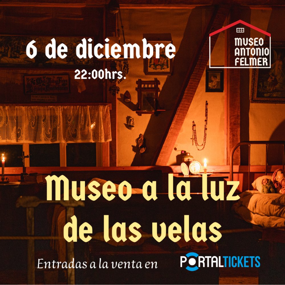 Flyer MUSEO A LA LUZ DE LAS VELAS EN MUSEO ANTONIO FELMER DE PUERTO VARAS - 06 DE DICIEMBRE DE 2025, 22:00 HORAS
