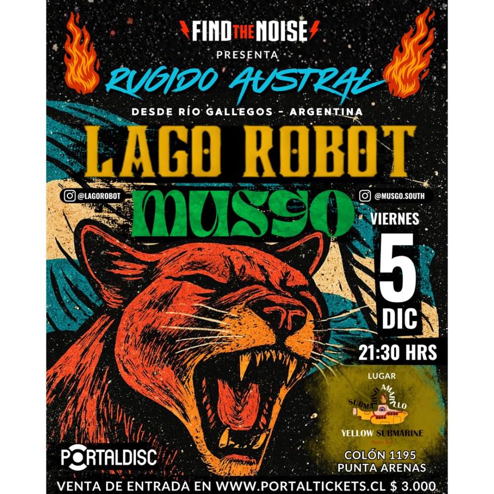 Flyer Evento LAGO ROBOT + MUSGO DESDE ARGENTINA EN SUBMARINO AMARILLO, PUNTA ARENA