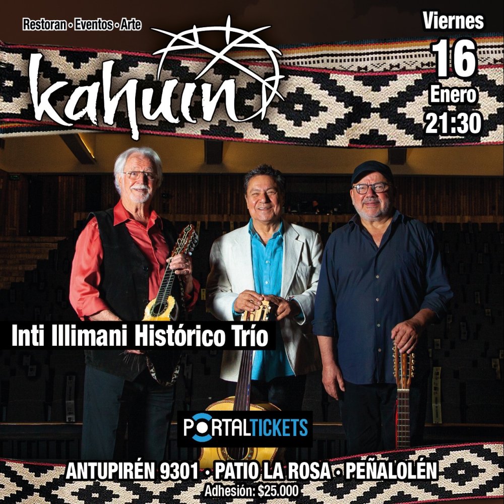 Flyer KAHUIN PRESENTA: INTI ILLIMANI TRÍO - VIERNES 16 DE ENERO