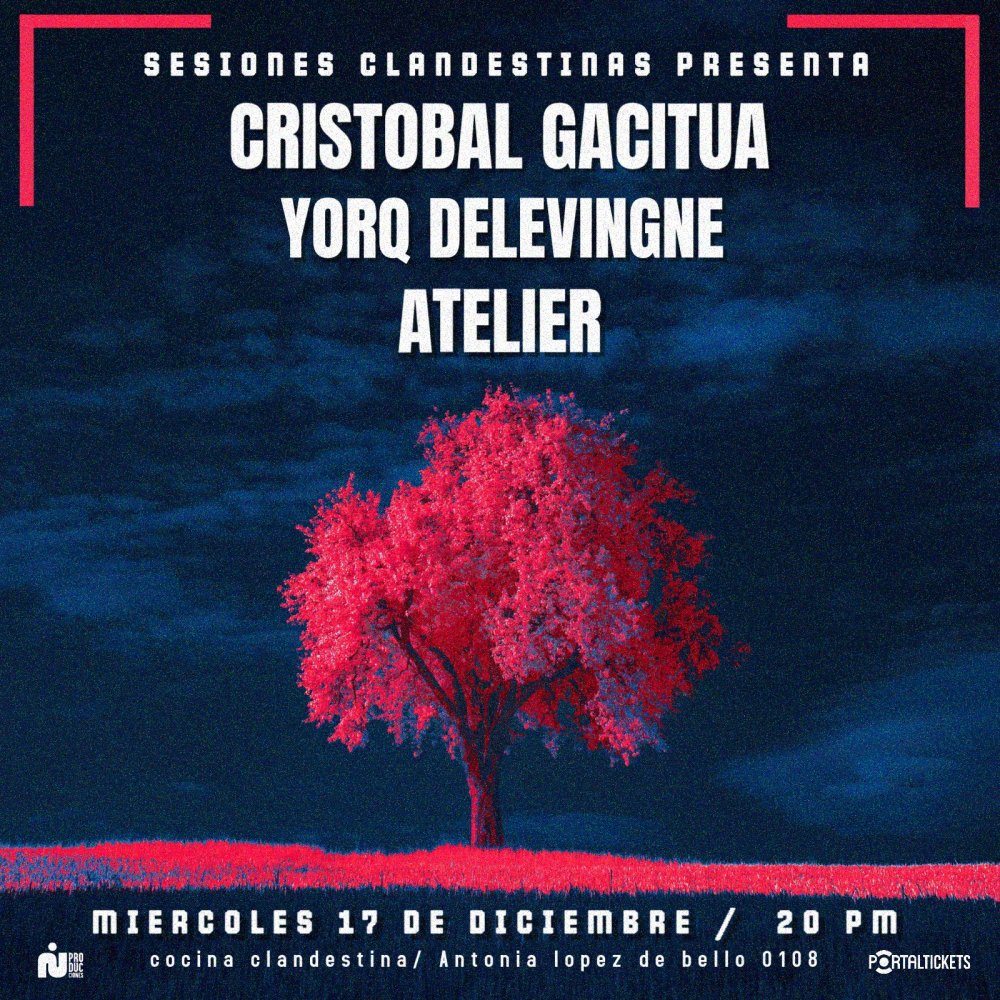 Flyer SESIONES CLANDESTINAS PRESENTA: CRISTOBAL GACITUA + YORQ DELEVINGNE + ATELIER EN COCINA CLANDESTINA⚡