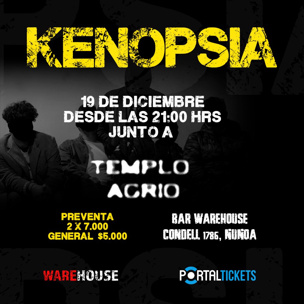 Flyer KENOPSIA + TEMPLO AGRIO EN VIVO DESPIDIENDO EL 2025 EN WAREHOUSECHILE