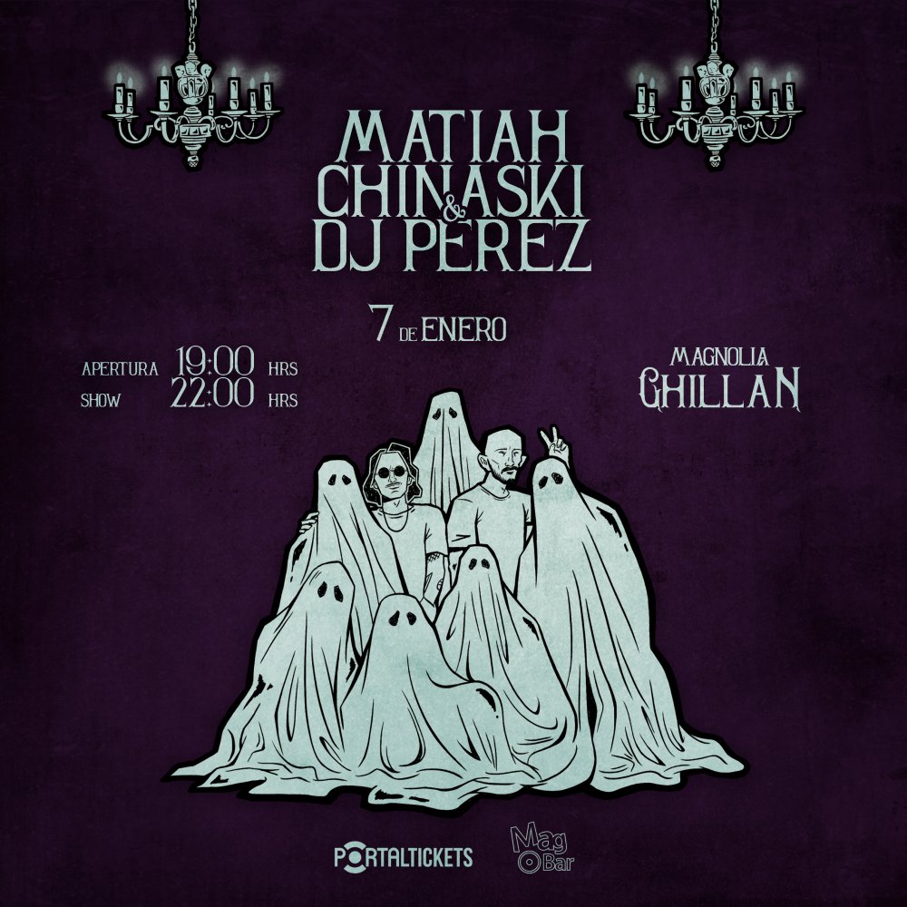 Flyer MATIAH CHINASKI + DJ PÉREZ EN CHILLÁN