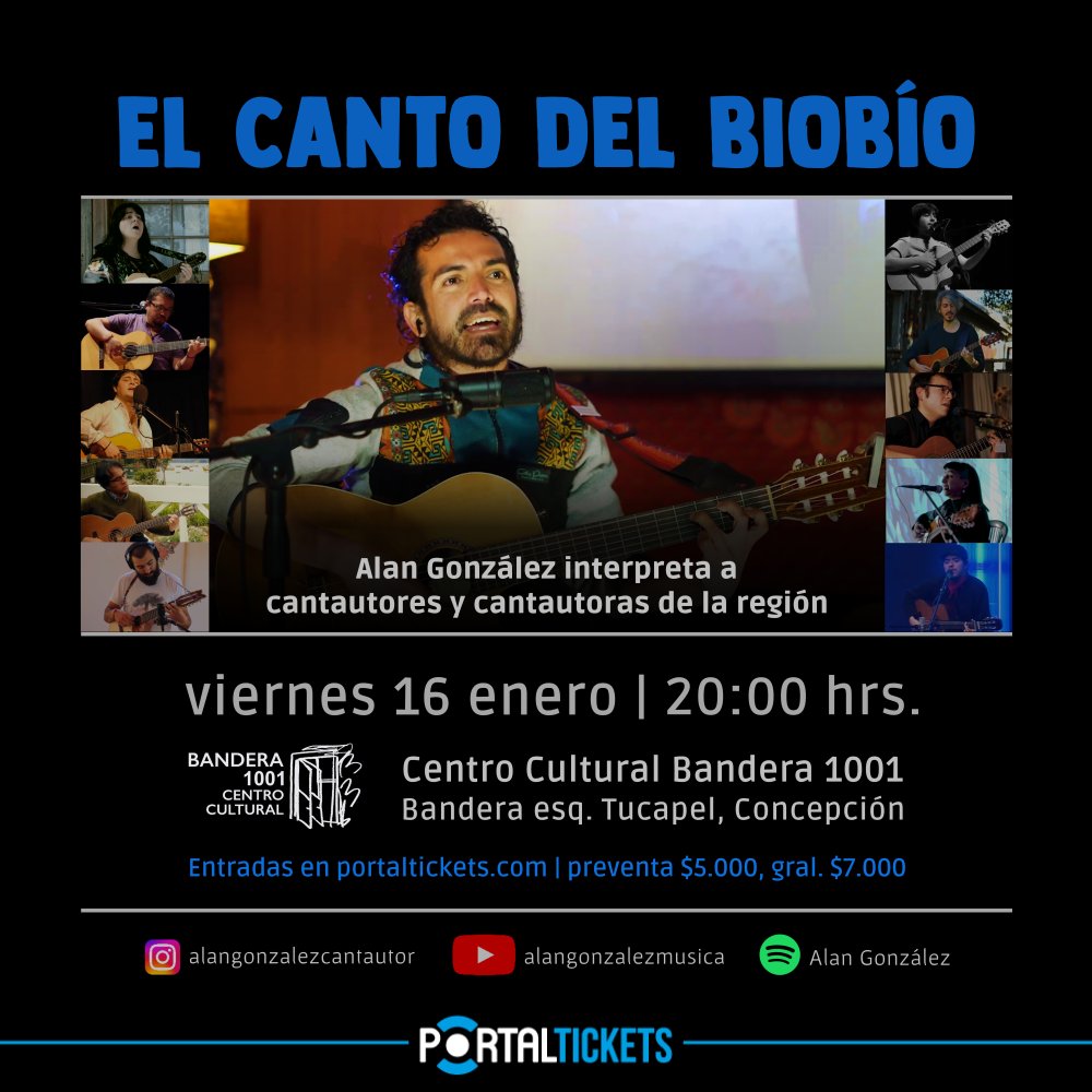 Flyer EL CANTO DEL BÍO-BÍO: ALAN GONZÁLEZ EN BANDERA 1001, CONCEPCIÓN