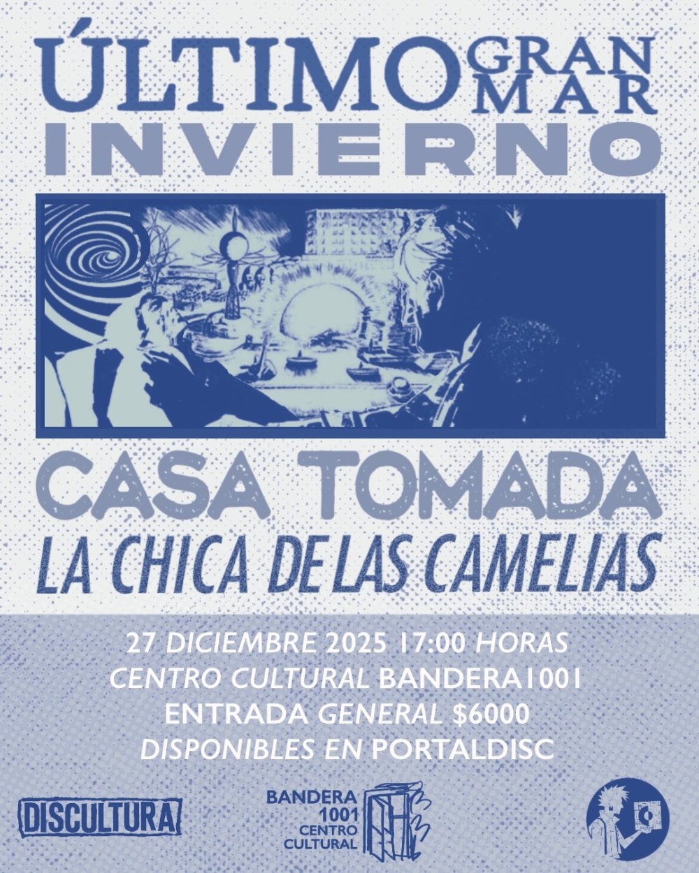 Flyer ÚLTIMO GRAN MAR & INVIERNO EN BANDERA 1001, CONCEPCIÓN