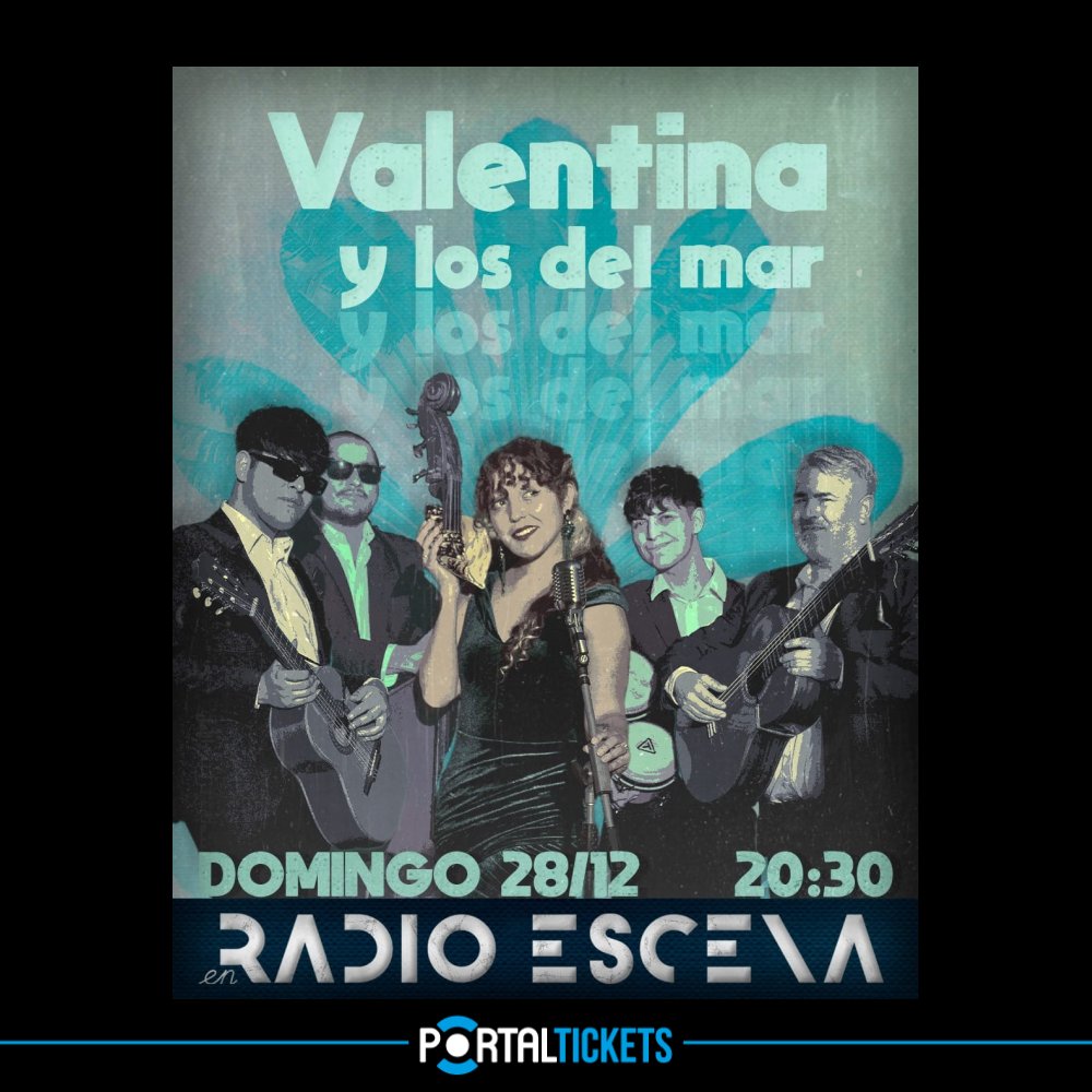 Flyer VALENTINA Y LOS DEL MAR EN RADIO ESCENA