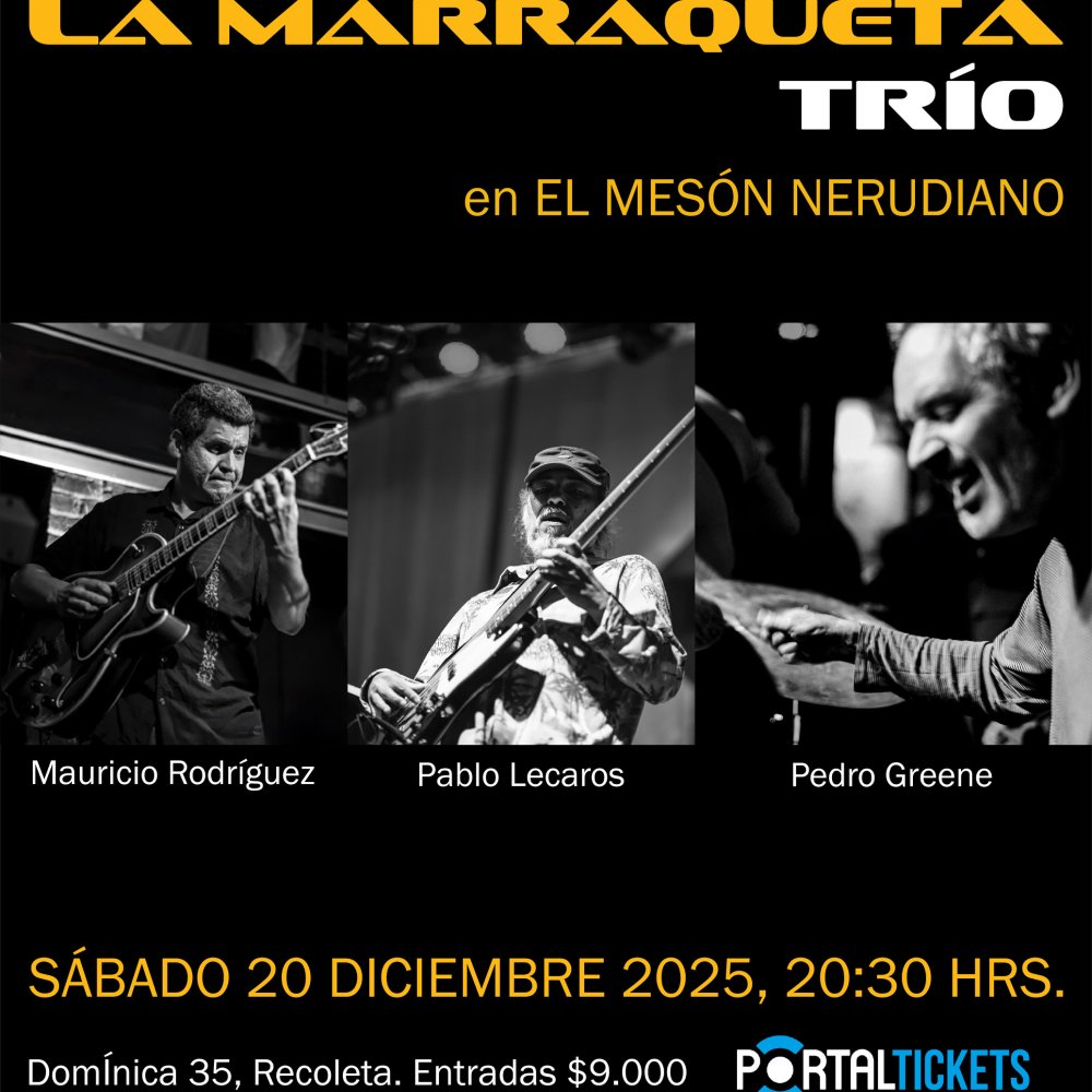 Flyer LA MARRAQUETA TRIO EN EL MESÓN NERUDIANO