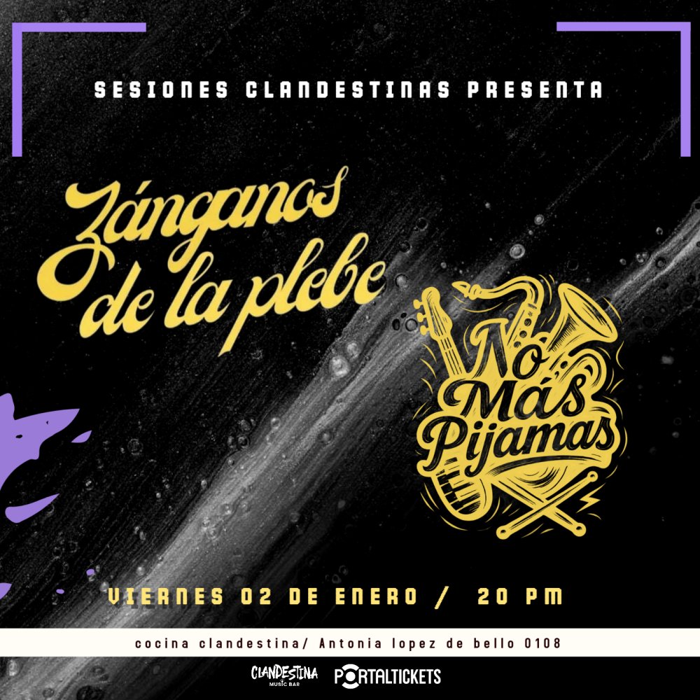 Flyer ZANGANOS DE LA PLEBE + NO MAS PIJAMAS EN VIVO COCINA CLANDESTINA ⚡