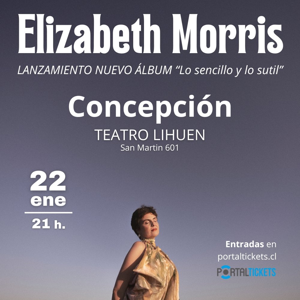 Flyer ELIZABETH MORRIS EN CONCEPCIÓN - TEATRO LIHUEN