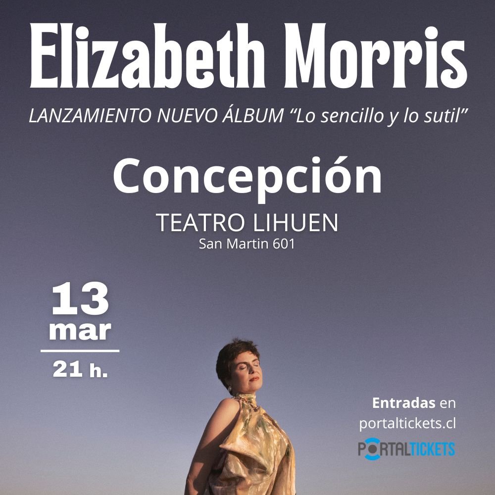 Flyer ELIZABETH MORRIS EN CONCEPCIÓN - TEATRO LIHUEN