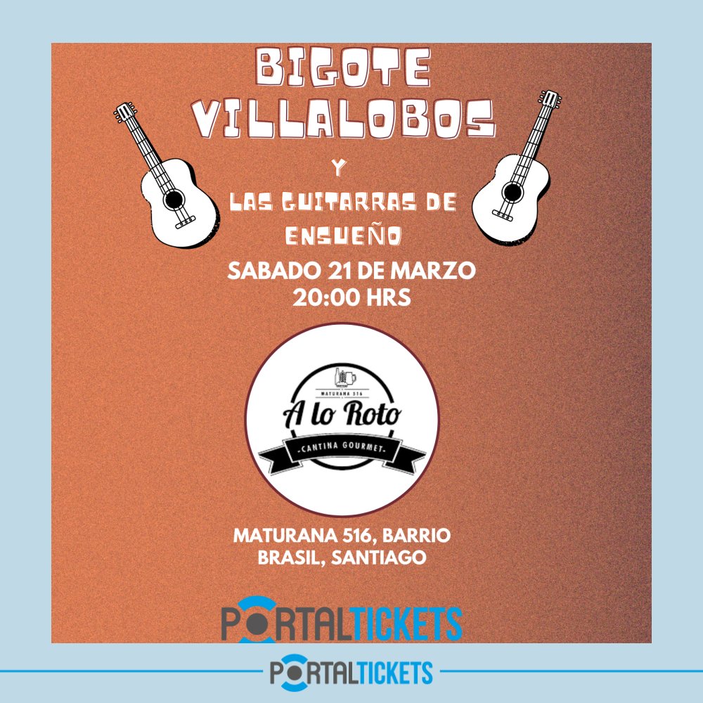 Flyer BIGOTE VILLALOBOS Y LAS GUITARRAS DE ENSUEÑO EN RESTAURANT A LO ROTO
