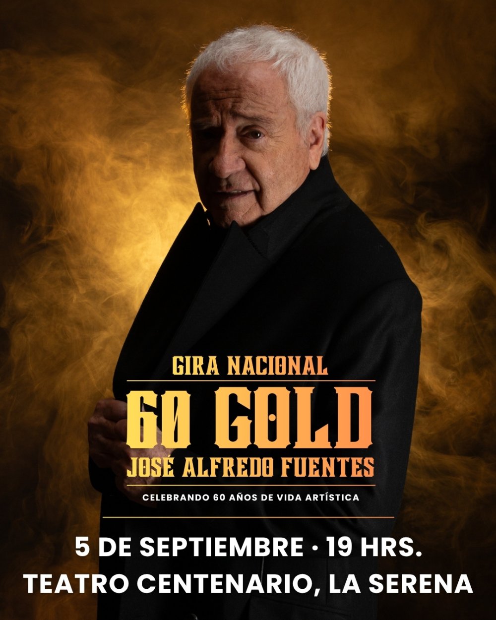 Flyer JOSÉ ALFREDO FUENTES 60 GOLD EN LA SERENA - TEATRO VIVE CENTENARIO