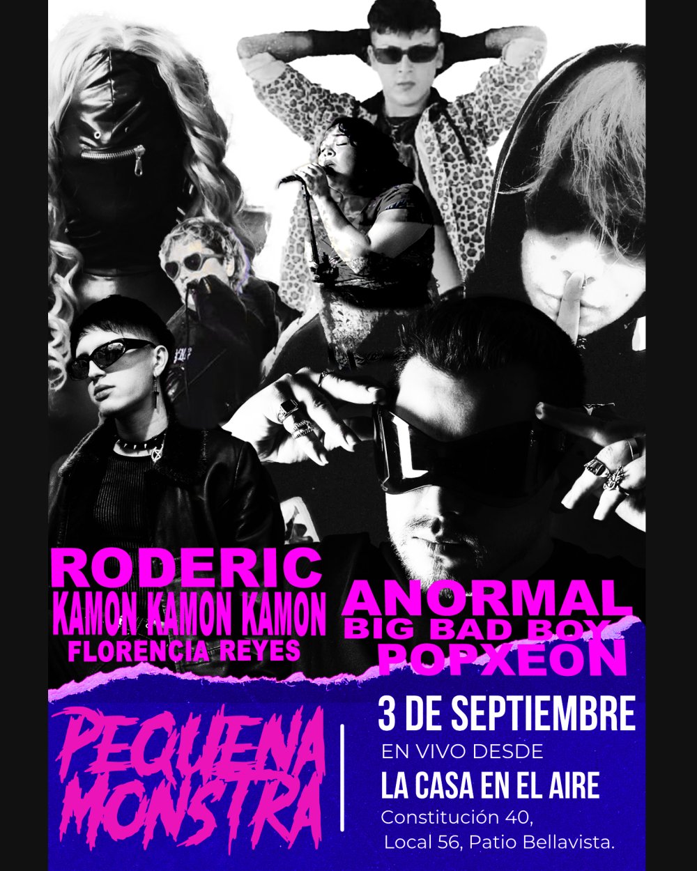 PEQUEÑA MONSTRA: RODERIC + ANORMAL + BIG BAD BOY + KAMON KAMON KAMON + FLORENCIA REYES + POPXEON EN LA CASA EN EL AIRE