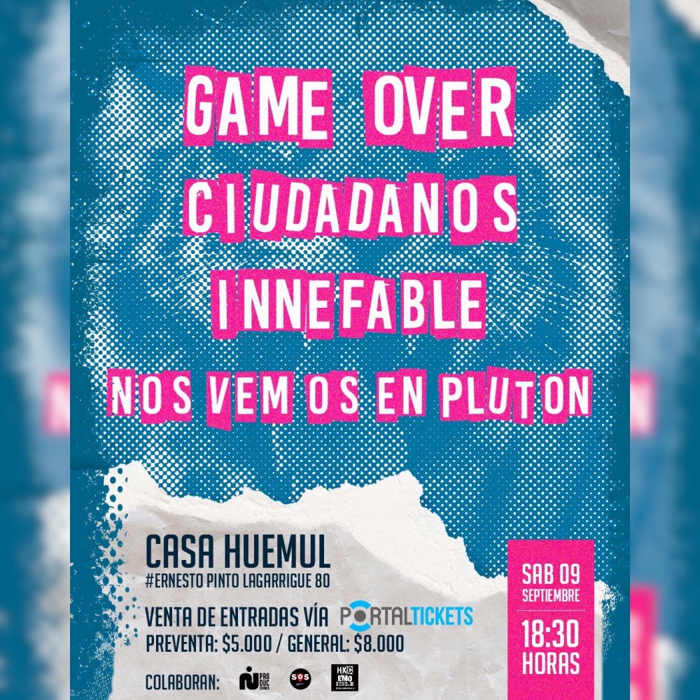 Flyer GAME OVER + CIUDADANOS + INNEFABLE + NOS VEMOS EN PLUTON EN CASA HUEMUL⚡