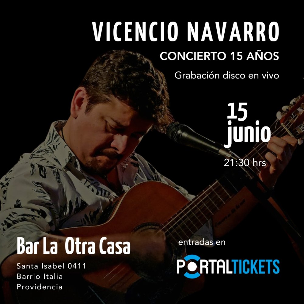 Flyer Evento VICENCIO NAVARRO - ANIVERSARIO 15 AÑOS - GRABACIÓN DISCO EN VIVO EN BAR LA OTRA CASA